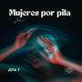 MUJERES POR PILA (feat. El necio)