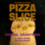 Pizza Slice (Original Soundtrack)