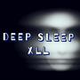 Deep Sleep xll