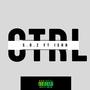 CTRL (feat. ISKA & GARVEY) [Explicit]