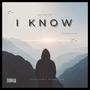 I KNOW (feat. Tyzonn Miles) [Explicit]