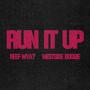 Run It Up (feat. WESTSIDE BOOGIE) [Explicit]