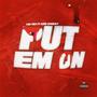 Put Em On (Explicit)