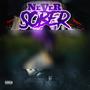 NEVER SOBER (Explicit)