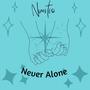 Never Alone