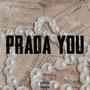 Prada You (Explicit)
