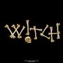 W!TCH (Explicit)