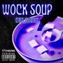 Wock Soup (Explicit)