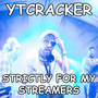 Strictly for My Streamers