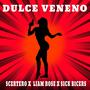 Dulce veneno (Liam rose & Sick Bicers) [Explicit]