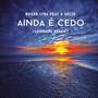 Ainda é Cedo (Remixes)