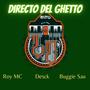 Directo del Ghetto (feat. Decks, Buggie sau, Roy MC & Fat Chelo Beats) [Explicit]