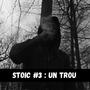 STOIC #3 : Un Trou (Explicit)