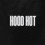 Hood Hot (Explicit)