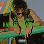 Harder Than Me (Explicit)