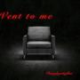 Vent to me (Explicit)