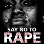 SAY NO TO RAPE