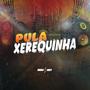 PULA XEREQUINHA (Explicit)