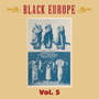 Black Europe, Vol. 5 - The First Comprehensive Documentation of the Sounds of Black People in Europe Pre-1927