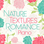 Nature Textures: Romance Piano