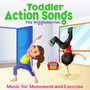 Toddler Action Songs: Music for Movement and Exercise