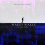 Wakey Wakey (The Lazy track) [Explicit]