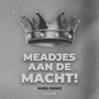 Maedjes Aan De Macht! (Remix)