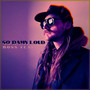 So Damn Loud (Explicit)