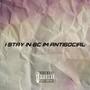 I STAY IN BC IM ANTISOCIAL ! (Explicit)