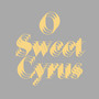 O Sweet Cyrus (Explicit)