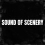 Sound Of Scenery