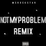 Not My Problem (Explicit)