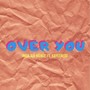 Over You (feat. Kaye Redd) (Explicit)