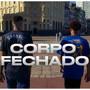 Corpo Fechado (Explicit)