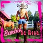 Barbie da Roça (Explicit)