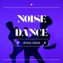 Noise Dance