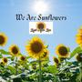 We Are Sunflowers (feat. Evelynne Ross)