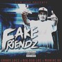 Fake Friendz (feat. Big Oso Loc & Maniac OE) [Explicit]