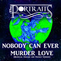 Nobody Can Ever Murder Love (Bilingual English and French Version)