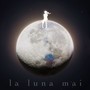 La Luna Mai