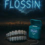 Flossin (Explicit)