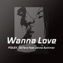 Wanna Love