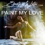 Paint My Love (feat. Tribal Saints)