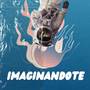 IMAGINÁNDOTE (Explicit)