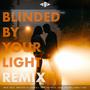 Blinded by your light (Remix)