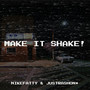 Make It Shake! (Explicit)