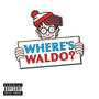 Where's Waldo? (Explicit)