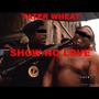 Show No love (Explicit)