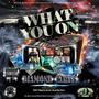 What You On (feat. Bing Da Great & Dead Boy Nero) [Explicit]