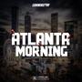 Atlanta Morning (Explicit)